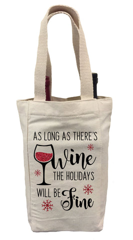 As Long As There's Wine the Holidays Will be Fine Wine Gift Bag, Christmas Wine Gift Bag, Wine Gift Bag