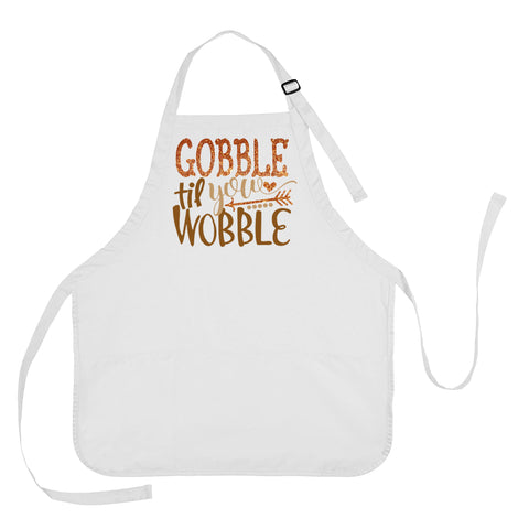 Gobble Till You Wobble Thanksgiving Apron, Thanksgiving Apron, Thanksgiving Gift, Gobble Till You Wobble