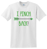 I Pinch Back Children's T-Shirt, St. Patricks Day Shirt for Kids, I Pinch Back Shirt
