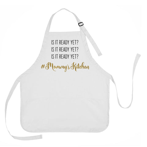 Mothers Day Apron, Is It Ready Yet #MommysKitchen Apron, Apron Gift for Moms