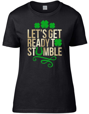 Lets Get Ready to Stumble Shirt, Womens St Patricks Day Shirt, St Patricks Day Shirt for Women, Lets Get Ready to Stumble St Patricks Day Shirt